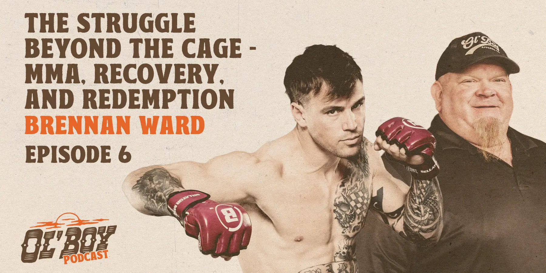 Episode 6 - Brennan Ward: The Struggle Beyond the Cage - MMA, Recovery, and Redemption