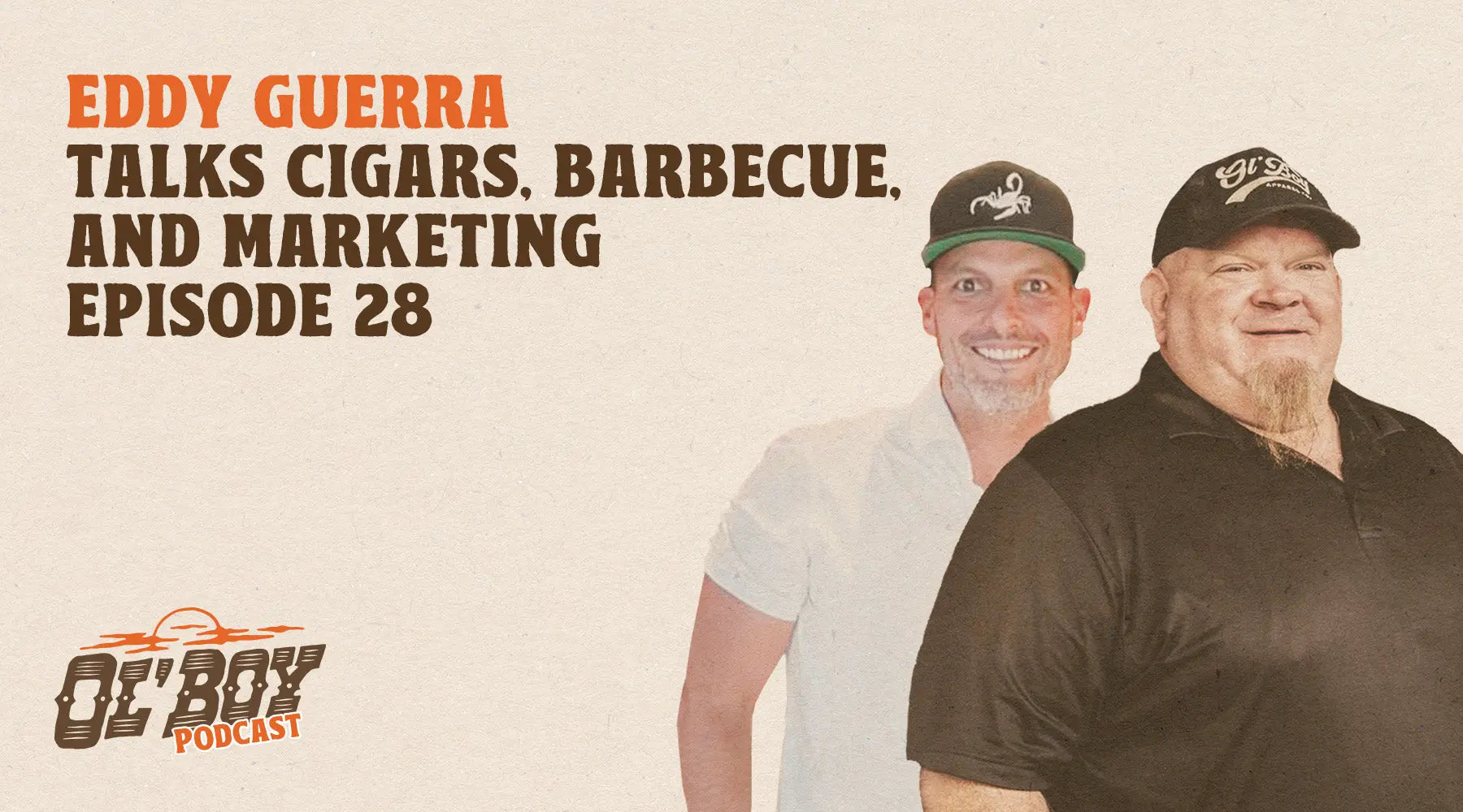 Episode 28 - Eddy Guerra Talks Cigars, Barbecue, and Marketing