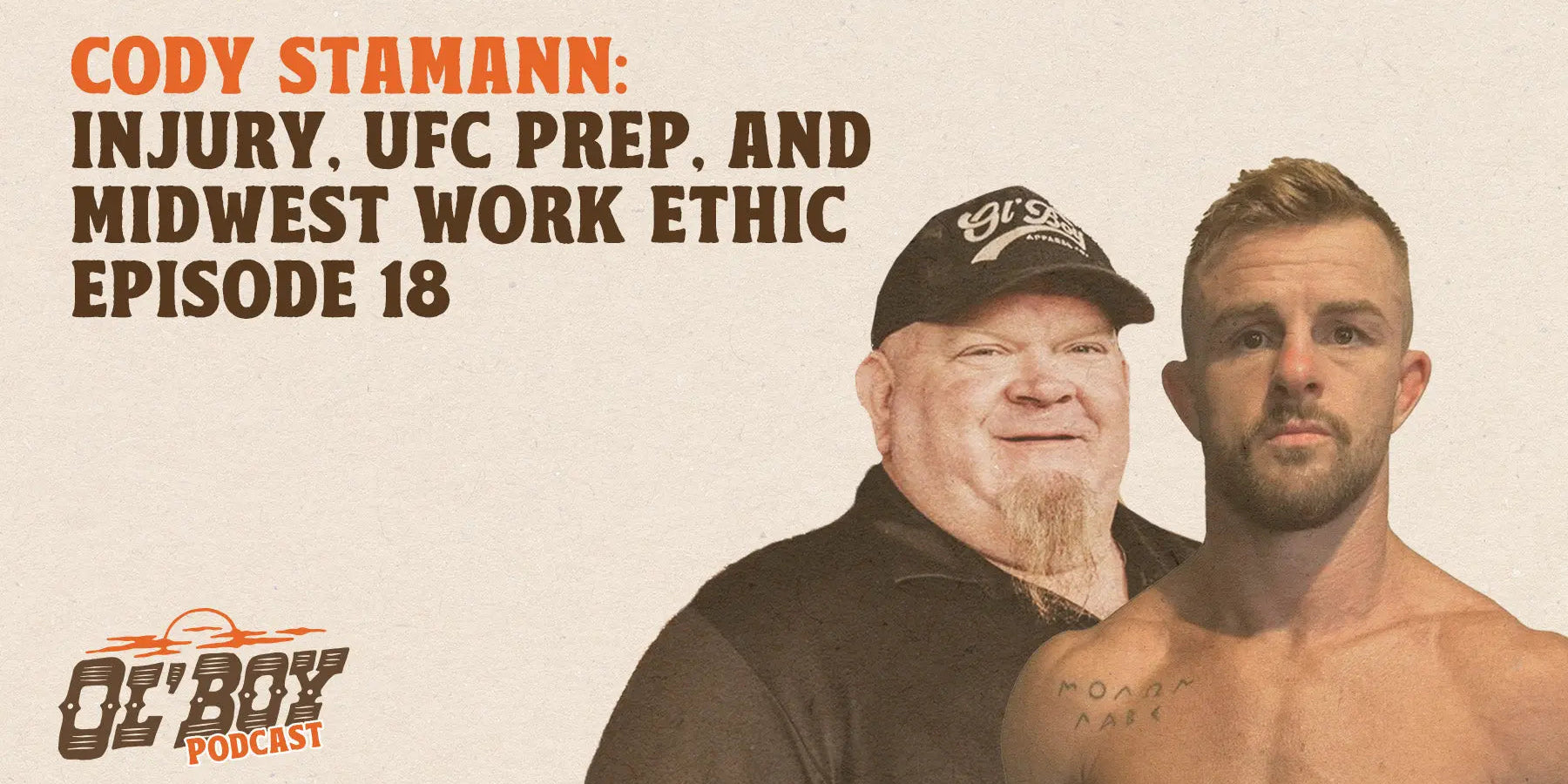 Episode 18 - Cody Stamann: Injury, UFC Prep, and Midwest Work Ethic