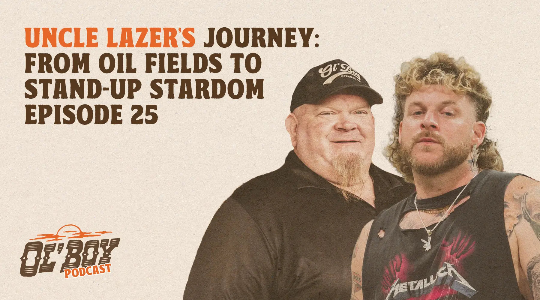 Episode 25 - Uncle Lazer's Journey: From Oil Fields to Stand-Up Stardom