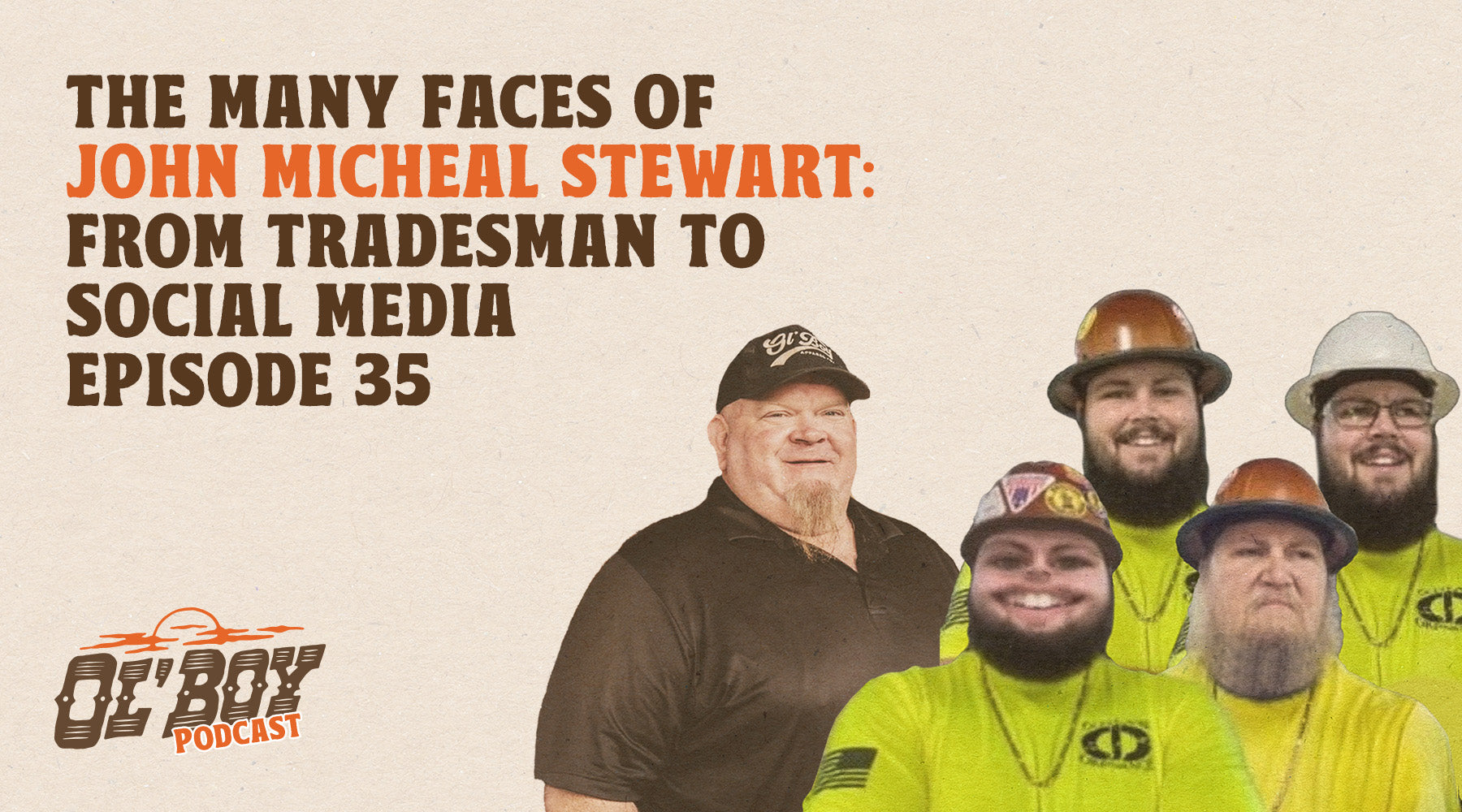 Episode 35 - The Many Faces of John Micheal Stewart: From Tradesman to Social Media