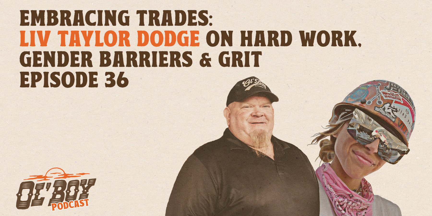 Episode 36 - Embracing Trades: Liv Taylor Dodge on Hard Work, Gender Barriers & Grit