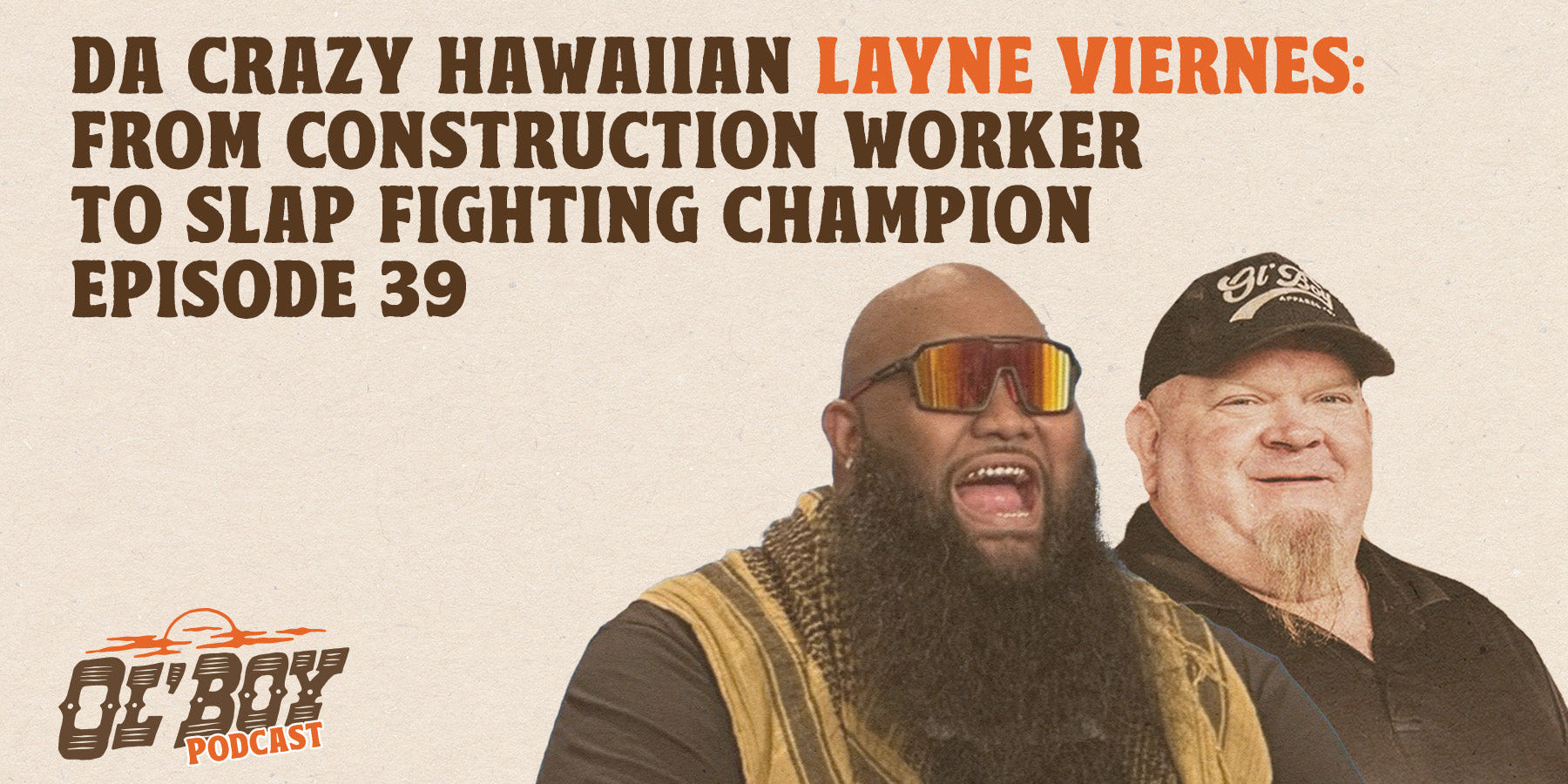 Episode 39 - Da Crazy Hawaiian Layne Viernes: From Construction Worker to Slap Fighting Champion