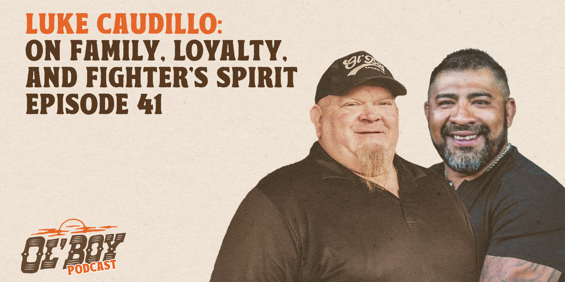 Episode 41 - Luke Caudillo on Family, Loyalty, and Fighter's Spirit