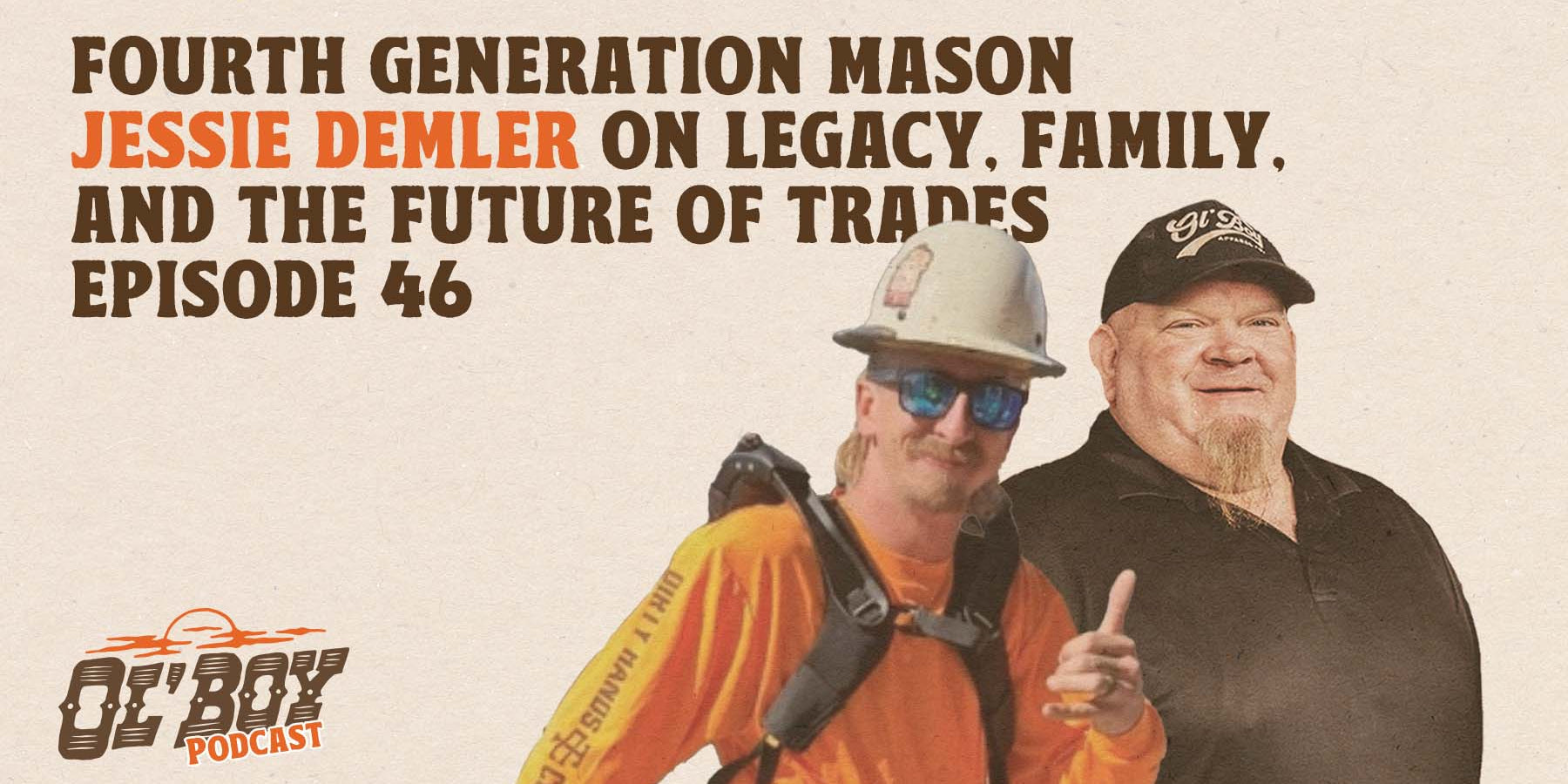 Episode 46 - Fourth Generation Mason Jessie Demler on Legacy, Family, and the Future of Trades