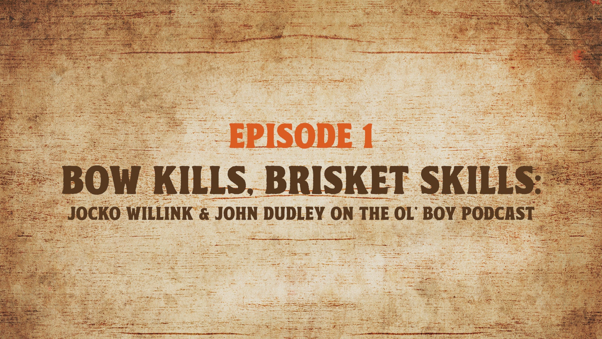 Episode 1 - Bow Kills, Brisket Skills: Jocko Willink & John Dudley on the Ol' Boy Podcast